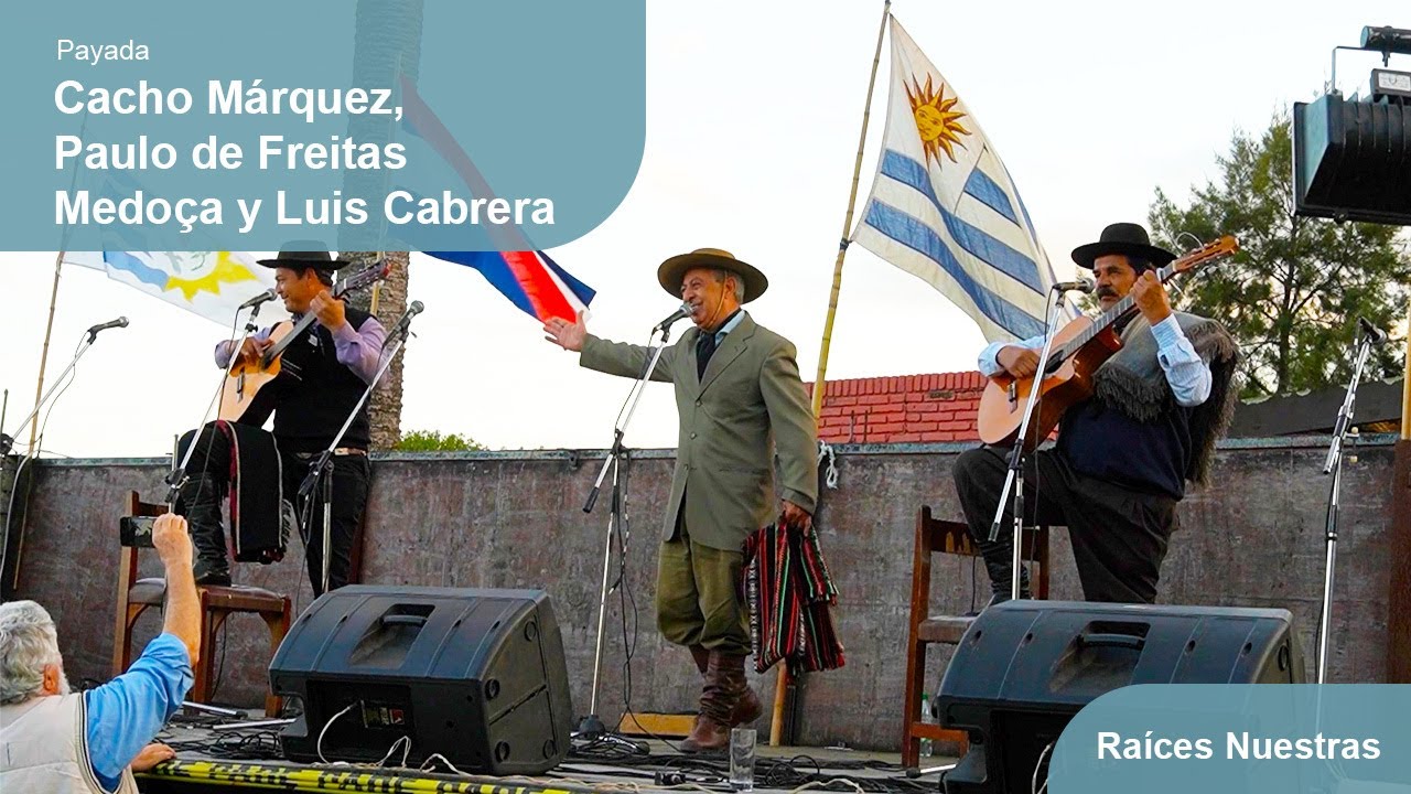 Payada Uruguayo-Brasileña: Cacho Márquez, Paulo de Freitas Medoça y Luis Cabrera