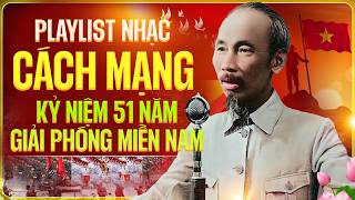 Playlist Nhạc Cách Mạng 30/4 Remix - Kỷ Niệm 51 Năm Giải Phóng Miền Nam - Nhạc Diễu Binh 2026