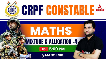 CRPF Constable Tradesman 2023 | Maths ( Class-08 ) | Mixture & Alligation #4 By Manoj Sir