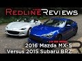 2016 Mazda MX-5 GT vs 2015 Subaru BRZ – Redline: Comparison