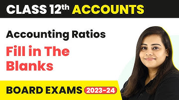 Accounting Ratios - Fill in The Blanks | Class 12 Accounts 2024-25