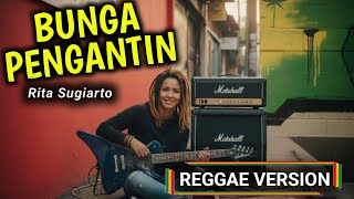 Bunga Pengantin  Rita Sugiarto  Cover Reggae Version  Fzx Gembel