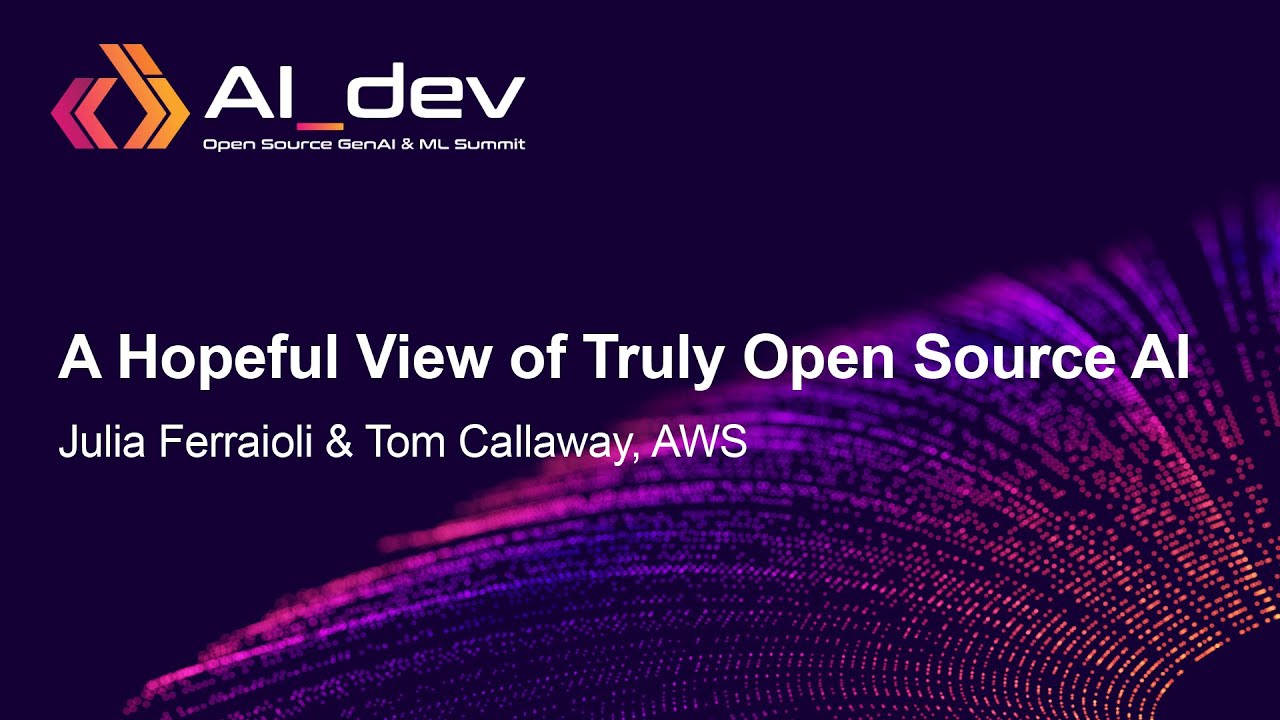 A Hopeful View of Truly Open Source AI - Julia Ferraioli & Tom Callaway, AWS