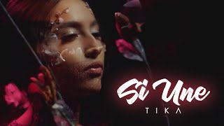 TIKA - SI UNE