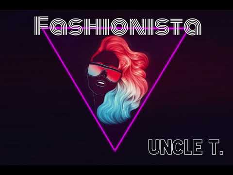 Fashionista/Uncle T. (audio)Rap music