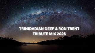 TRINIDADIAN DEEP  RON TRENT TRIBUTE MIX 2026