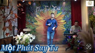 Một Phút Suy Tư - Thuận Đoàn Hát Live Trực Tiếp Tại Khúc Tình Xưa