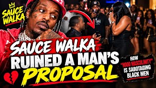 Sauce Walka Ruined a Man’s Proposal: How “Hood Masculinity” Is Sabotaging Black Men