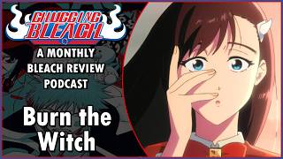 Now Featuring Noel! | Chugging Bleach #53 「Burn the Witch」