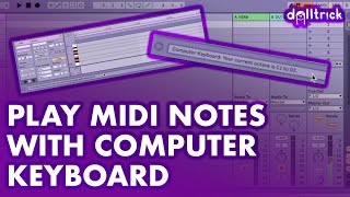 Ableton Live: Play MIDI with Computer Keyboard | A Tr!ck A Day with dolltr!ck