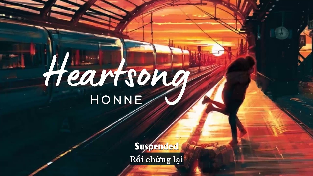 Vietsub | Heartsong - HONNE | Lyrics Video