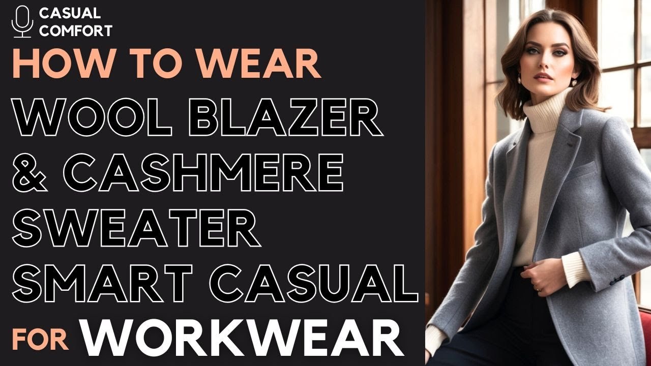 Wool Blazer & Cashmere Sweater: Chic Work Outfit Ideas