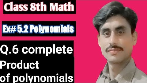 Class 8th Mathematics Chapter 5 Ex 5.2 Q.6 complete || product of polynomials #ilmkidunya #maths