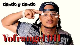 Yofrangel 911 - Dando y dando (audio)