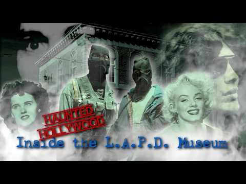Haunted Hollywood: Inside the LAPD Museum | Episode 7