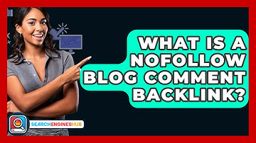 What Is A Nofollow Blog Comment Backlink? - SearchEnginesHub.com