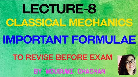 Important Formulae of Classical Mechanics #CSIRNET # GATE