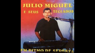 Julio Miguel e seus teclados-.-.em ritmo de seresta-.-.-CD COMPLETO CD
