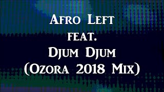 LEFTFIELD - Afro Left feat. Djum Djum [Neil Barnes - Ozora 2018 DJ Mix]