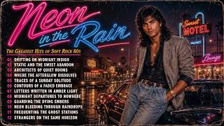 Neon in the Rain – 80s Soft Rock Ballads For Lonely Hearts (Full Album) | Vol.345 screenshot 5
