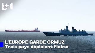 L'Europe, «garde» du pétrole à Ormuz ! Plan Royaume‑Uni‑Allemagne‑Italie dévoilé