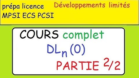 Prépa- Développements limités  LE COURS COMPLET en deux parties - Partie 2/2