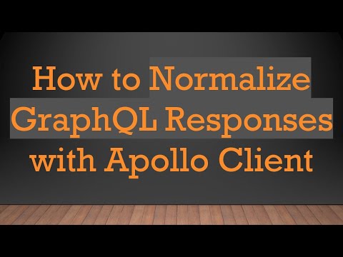 How to Normalize GraphQL Responses with Apollo Client
