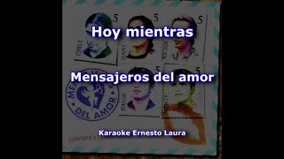 Miniatura del video "Mensajeros del amor - Hoy mientras - Karaoke"