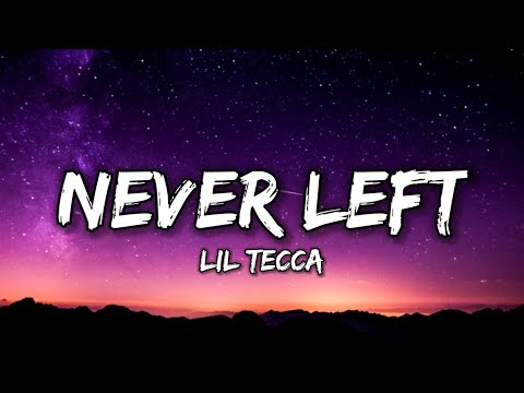 Lil Tecca - Never Left (Lyrics)