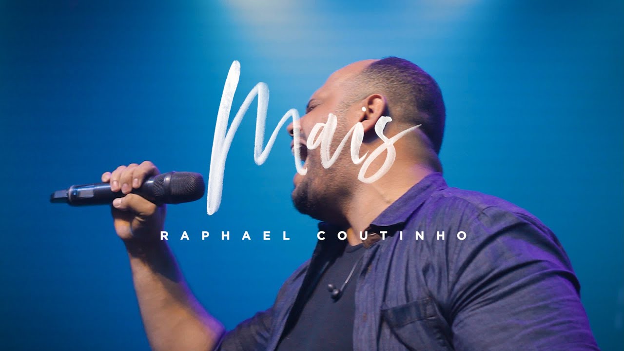 Mais Voce Raphael MAIS - RAPHAEL COUTINHO (CLIPE OFICIAL) - YouTube