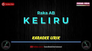 Keliru - Karaoke Lirik | Raka AB
