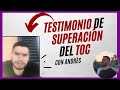 TESTIMONIO de SUPERACIÓN del TOC (Trastorno Obsesivo Compulsivo) con Andrés