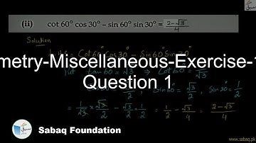 Trigonometry-Miscellaneous-Exercise-15-From Question 1, Math Lecture | Sabaq.pk
