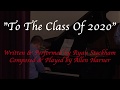 "To The Class Of 2020" by Ryan Stockham Graduation Dedication Song