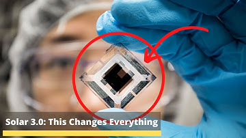 Solar 3.0: Revolutionary Technology Changes Everything We Know About Energy