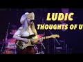 Ludic - Thoughts of U (Live at Blue Frog)