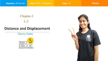 L-2 Distance and Displacement | Motion and Time Class 7 | Charry Yadav | TTB