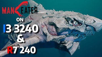 Maneater On Intel Core I3 3240 & AMD Radeon R7 240 2GB DDR3 | 768p | Low | Fps Test