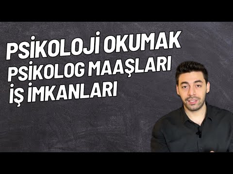 Psikoloji Okumak, Psikolog Maaşları, İş İmkanları, Psikoloji Bölümü, Taban Puanları, Yüksek Lisans