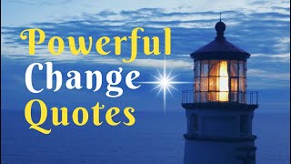 Powerful Change Quotes