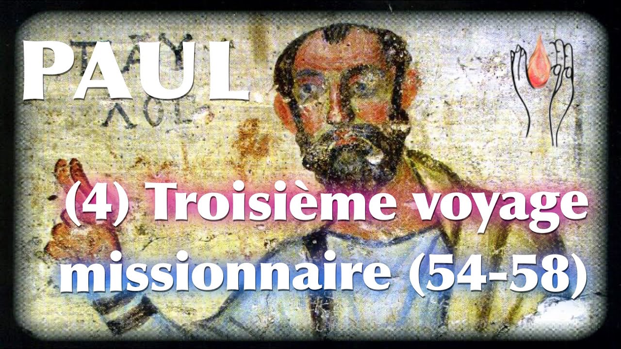 TROISIÈME VOYAGE MISSIONNAIRE DE PAUL 54-58 - YouTube