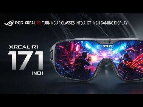 ASUS ROG XREAL R1: Turning AR Glasses into a 171 Inch Gaming Display