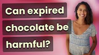 Can expired chocolate be harmful? Can I Eat Expired Candy