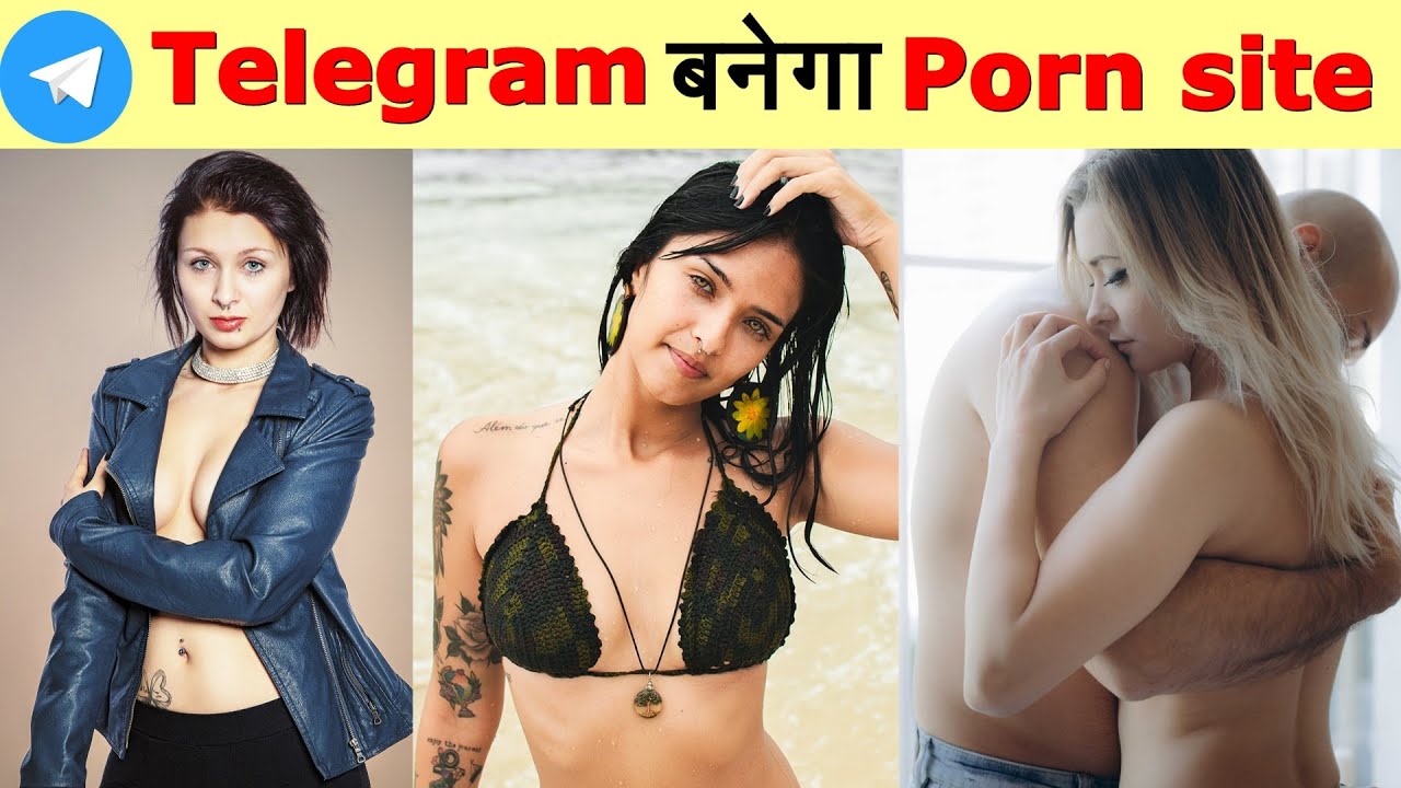 telegram or porn site, telegram पर गंदी तस्वीरें,telegram, telegram