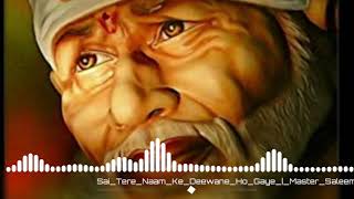 Sai tere nam ke diwane hogye dj remix
