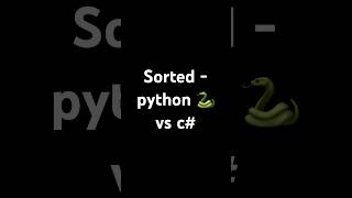 Sorted - python 🐍 vs c#