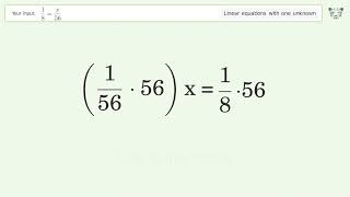 Linear equation with one unknown: Solve 1/8=x/56 step-by-step solution