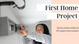 Our First Home Project | Curtains