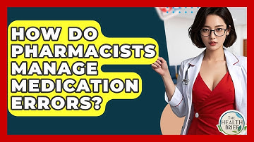 How Do Pharmacists Manage Medication Errors? - The Health Brief
