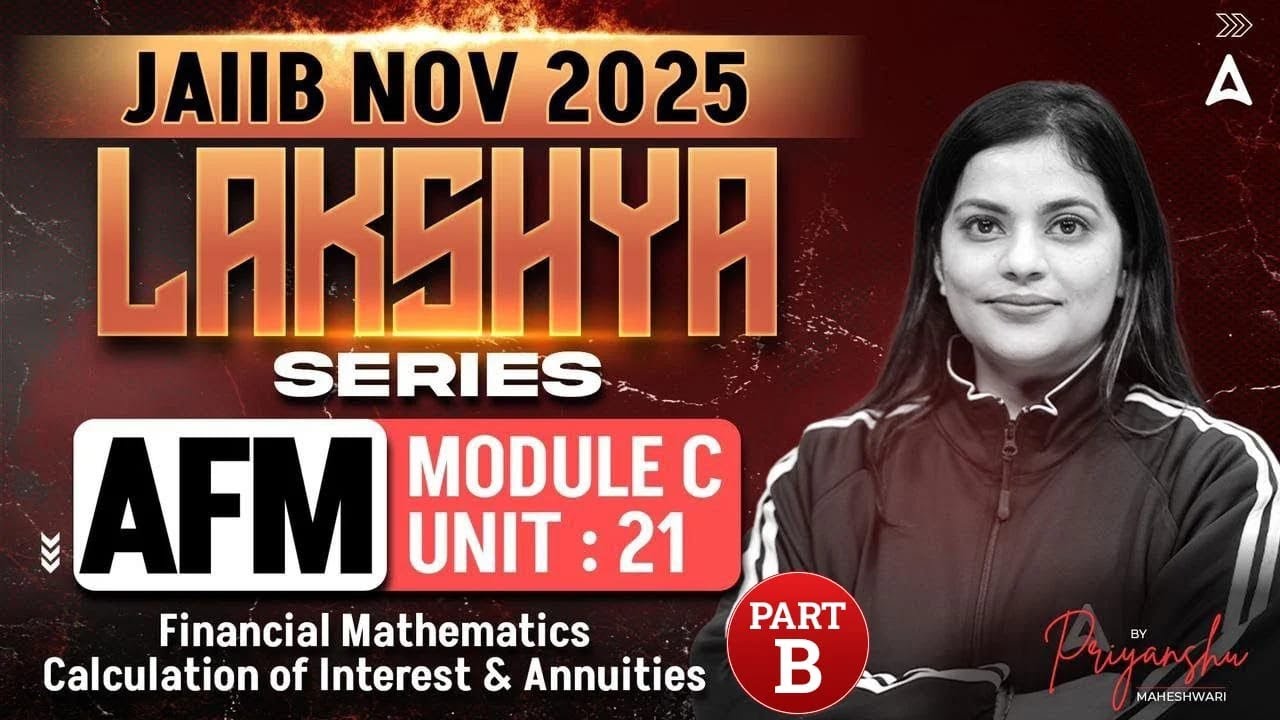 JAIIB NOV 2025 | JAIIB AFM Module C | UNIT 21 Calculation of Interest & Annuities -2 | Priyanshu Mam